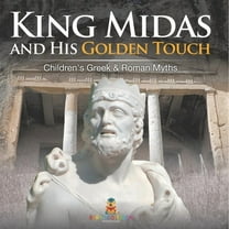 King Midas and His Golden Touch-Children's Greek & Roman Myths, (Paperback)