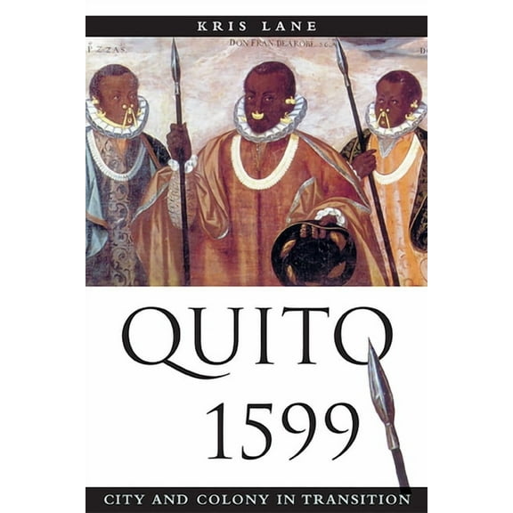 Diálogos Quito 1599: City and Colony in Transition, (Paperback)
