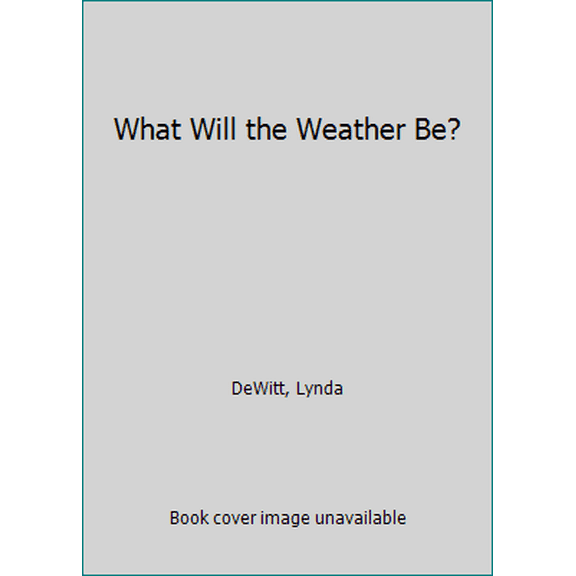 Pre-Owned What Will the Weather Be? (Paperback) 0062381989 9780062381989
