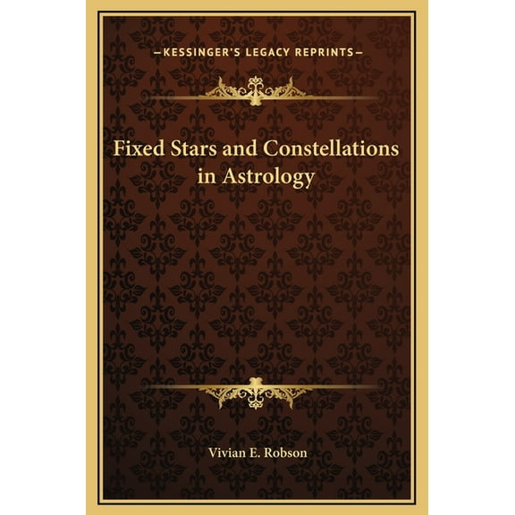 Fixed Stars and Constellations in Astrology, (Hardcover)