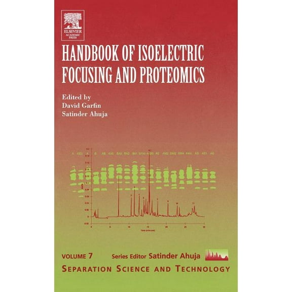 Separation Science and Technology Handbook of Isoelectric Focusing and Proteomics: Volume 7, Book 7, (Hardcover)