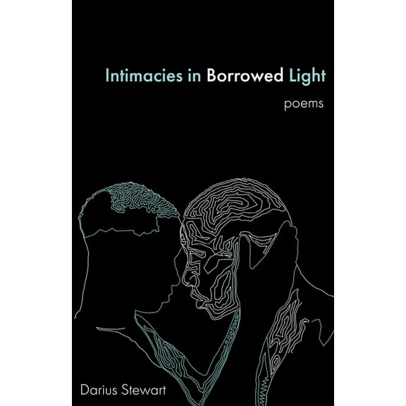 Intimacies in Borrowed Light: poems, (Paperback)