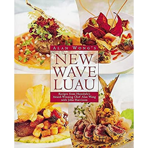 Pre-Owned Alan Wong's New Wave Luau : Recipes from Honolulu's Award-Winning Chef [a Cookbook] 9780898159639
