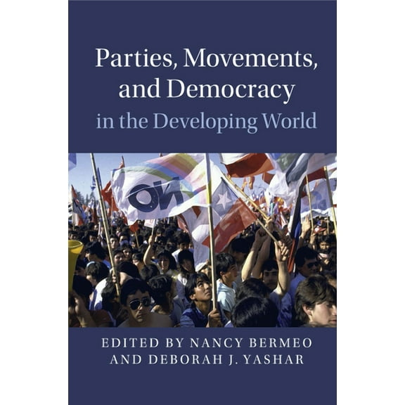 Cambridge Studies in Contentious Politic Parties, Movements, and Democracy in the Developing World, (Paperback)