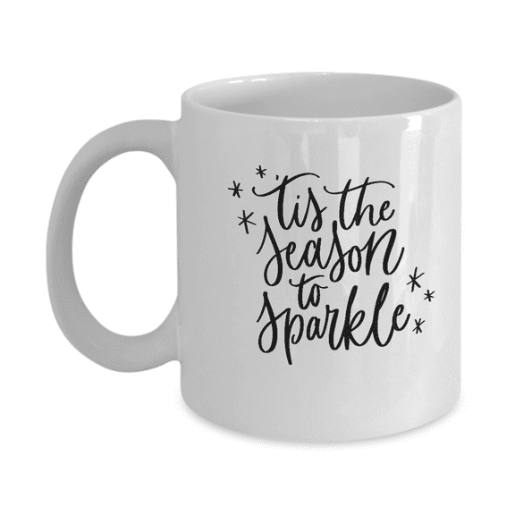 Tis the season to sparkle mugs - Funny Christmas Gifts - Porcelain white Coffee Mug 11 oz