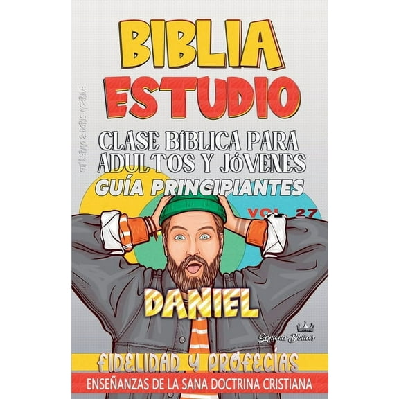 Clase BÃ­blica Dominical Para JÃ³venes Y A Clase BÃ­blica para Adultos y JÃ³venes: GuÃ­a Principiantes: Daniel, Book 27, (Paperback)