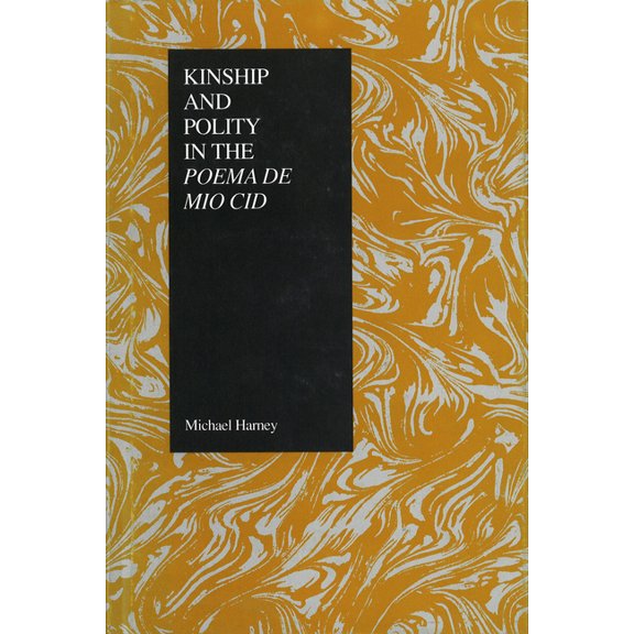 Purdue Studies in Romance Literatures Kinship and Polity in the Poema de Mio Cid, Book 2, (Hardcover)