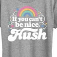thumbnail image 3 of Instant Message - If You Can't Be Nice Hush - Women's Short Sleeve Graphic T-Shirt, 3 of 6