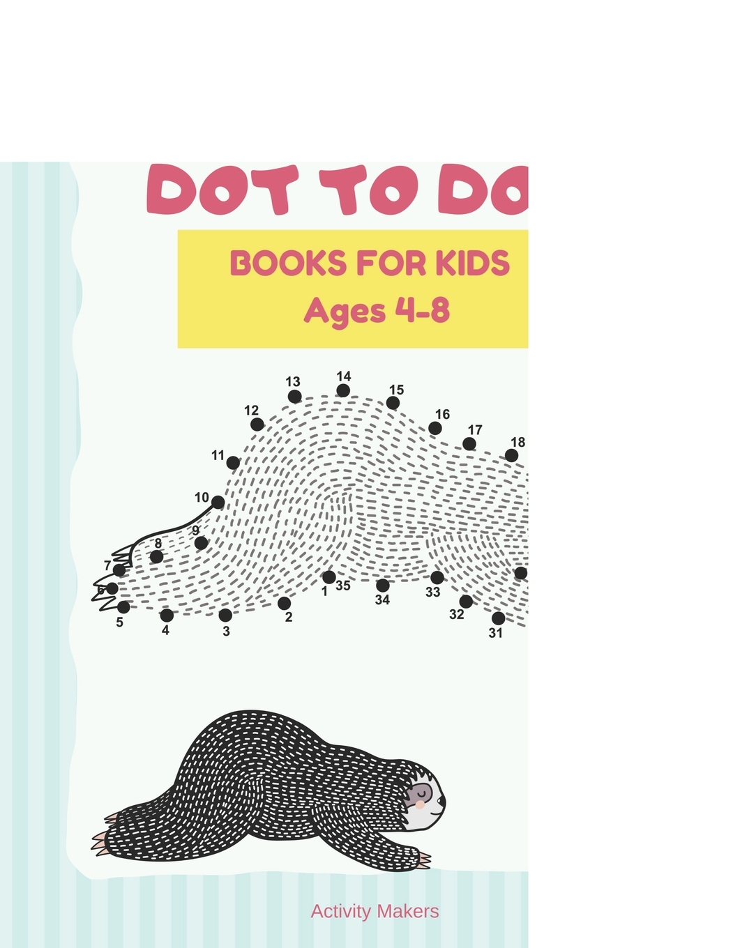 Animals Dot To Dot Books For Kids Ages 45 A Fun Filled Connect The