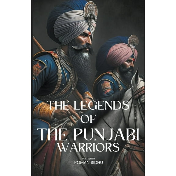The Legends Of Punjabi Warriors, (Paperback)