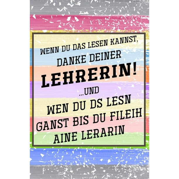 Wenn Du Das Lesen Kannst Danke Deiner Lehrerin Lehrer Kalender Im Dina 5 Format Fur Lehrerinnen Und Lehrer Schuljahresplaner Planer Fur Padagoginnen Und Padagogen Paperback Walmart Com Walmart Com