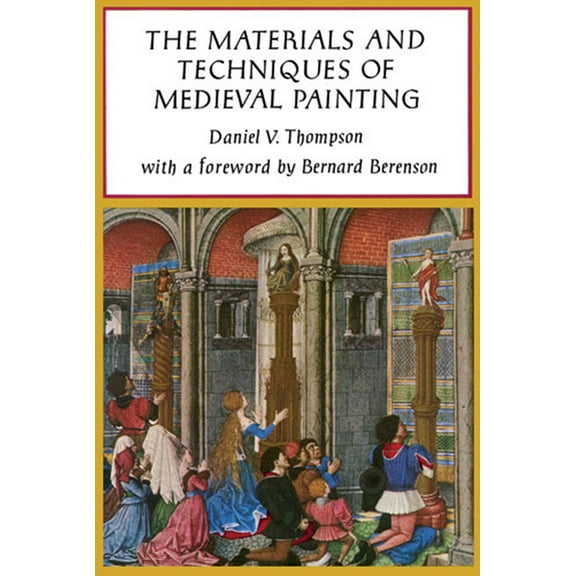 Dover Art Instruction: The Materials and Techniques of Medieval Painting (Paperback)