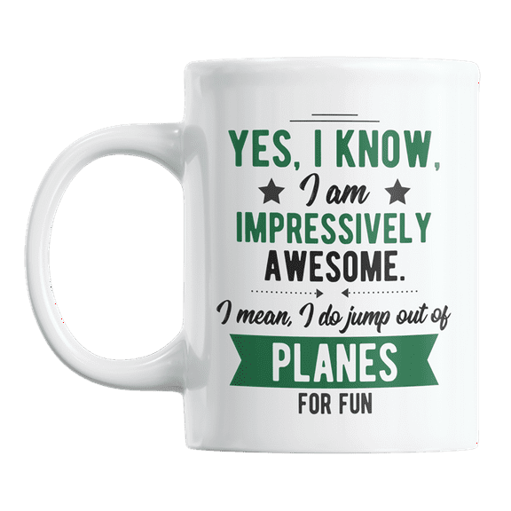 I Am Awesome, I Jump Out of Planes, Skydiving or Skydiver Coffee & Tea Gift Mug (11oz)