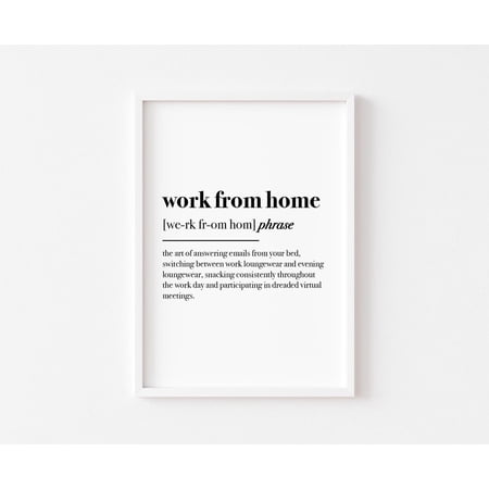 Work From Home Definition Print Home Office Wall Art Unframed Paper Poster 24x36in
