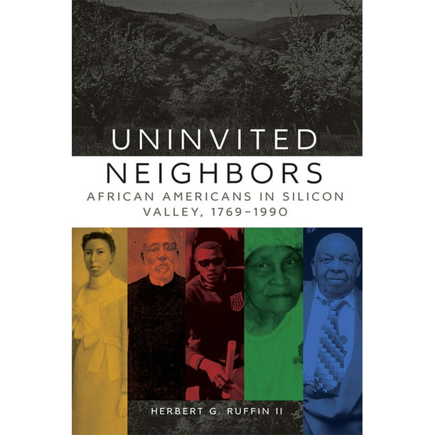 Uninvited Neighbors African Americans in Silicon Valley, 17691990