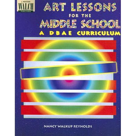 Art Lessons for the Middle School a Dbae Curriculum