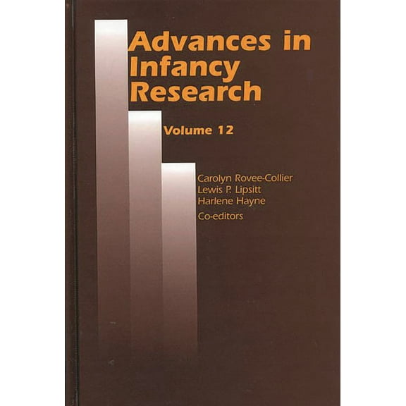 Advances in Infancy Research Advances in Infancy Research: Volume 12, Book 12, (Hardcover)