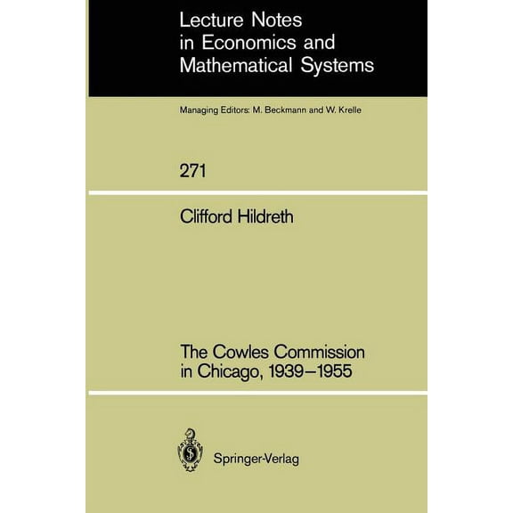 Lecture Notes in Economic and Mathematic The Cowles Commission in Chicago, 1939-1955, Book 271, (Paperback)