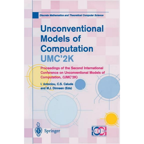 Discrete Mathematics and Theoretical Com Unconventional Models of Computation, Umc'2k: Proceedings of the Second International Conference on Unconventional Model, (Paperback)