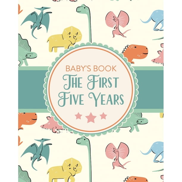 Baby S Book The First Five Years Memory Keeper First Time Parent As You Grow Baby Shower Gift Paperback Walmart Com Walmart Com