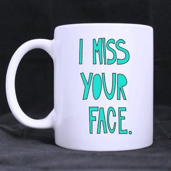 I Miss Your Stupid Face Coffee Mug or Tea Cup,Ceramic White Mugs 11 Ounce,Nice Motivational And Inspirational Gift