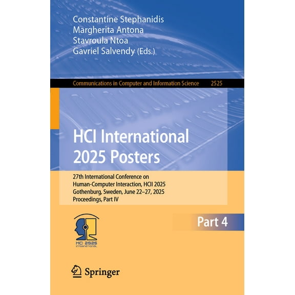 Communications in Computer and Informati Hci International 2025 Posters: 27th International Conference on Human-Computer Interaction, Hcii 2025, Gothenburg, Swed, Book 2525, (Paperback)