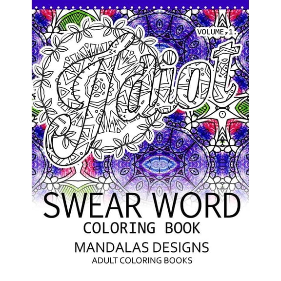 Swear Word: Swear Word Coloring Book Vol.1 : Mandalas Designs Adult Coloring Book (Series #1) (Paperback)