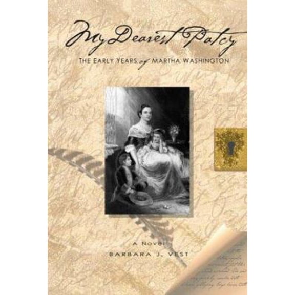 Pre-Owned My Dearest Patcy: The Early Years of Martha Washington (Paperback) 1586191004 9781586191009