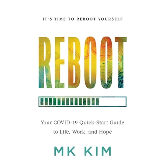 Pre-Owned Reboot: Your COVID-19 Quick-Start Guide to Life, Work, and Hope, (Hardcover)
