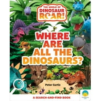 Dinosaur Roar! Where Are All the Dinosaurs?, (Hardcover)