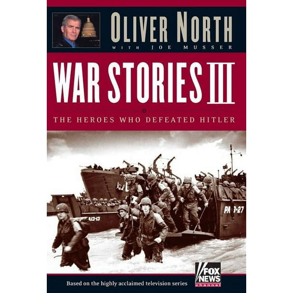 War Stories III : The Heroes Who Defeated Hitler (Paperback)
