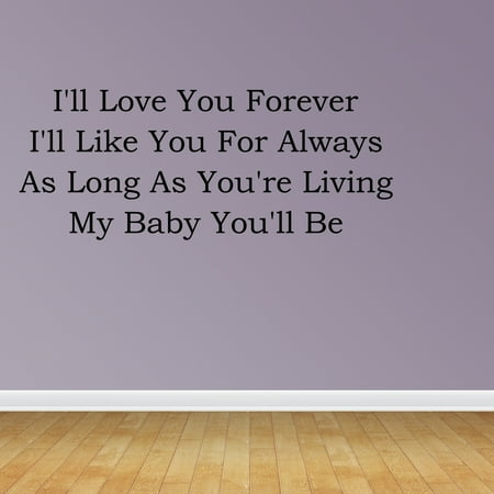 Wall Decal Quote I'll Love You Forever I'll Like You For Always As Classy I Love You Forever I Like You For Always Quote Wall Decal Quote I'll Love You Forever I'll Like You For Always As Classy I Love You Forever I Like You For Always Quote