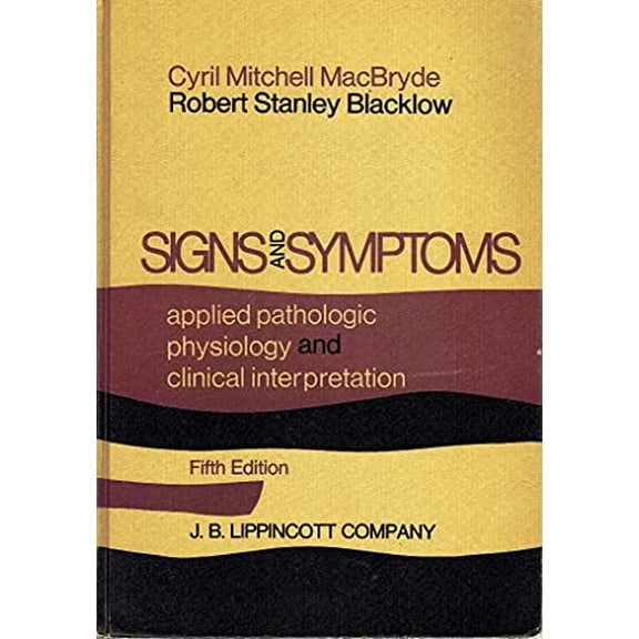 Pre-Owned Sign and Symptoms: Applied Pathologic Physiology and Clinical Interpretation, 9780397520466, 0397520468, Hardcover, 5 edition
