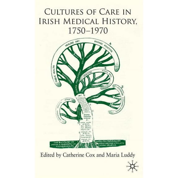 Cultures of Care in Irish Medical History, 1750-1970, (Hardcover)
