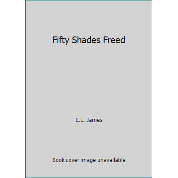 Pre-Owned Fifty Shades Freed (Paperback) 0345805178 9780345805171