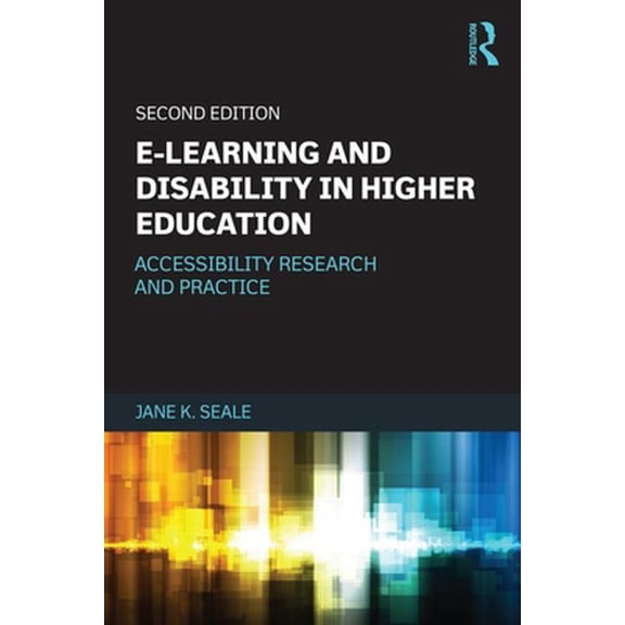 Pre-Owned E-learning and Disability in Higher Education: Accessibility Research and Practice (Paperback) 0415629411 9780415629416
