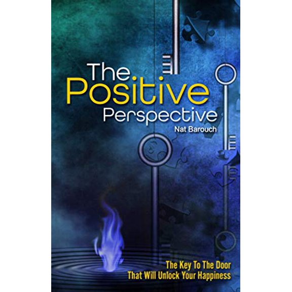 Pre-Owned The Positive Perspective: Giving You The Keys To The Door That Will Unlock Your Happiness