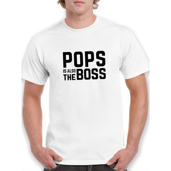 Pops Is Also The Boss Quote Graphic Men White T-Shirt, Male XX-Large