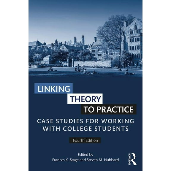 Linking Theory to Practice: Case Studies for Working with College Students, (Paperback)