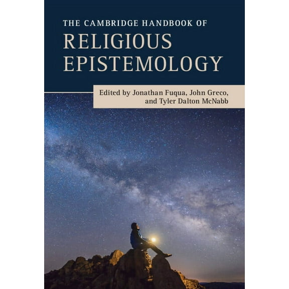 The Cambridge Handbook of Religious Epistemology, (Paperback)