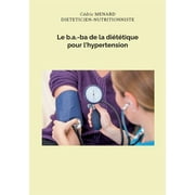 Le b.a.-ba de la dittique pour l'hypertension (Paperback)
