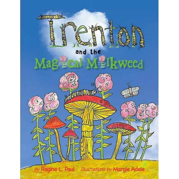 Trenton and the Magical Milkweed