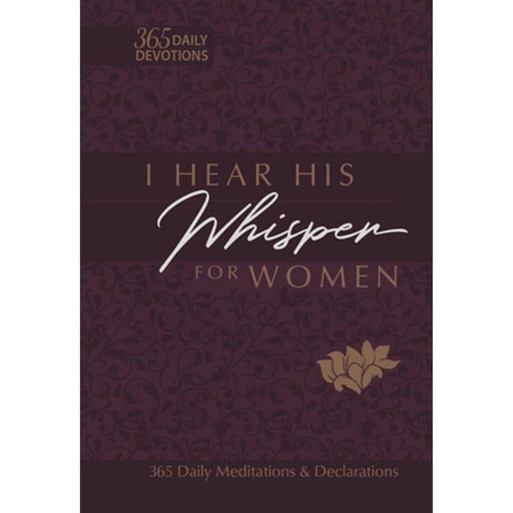Pre-Owned I Hear His Whisper for Women: 365 Daily Meditations & Declarations (Hardcover) by Brian Simmons