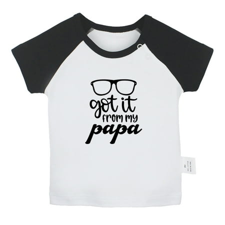 

I Got it From My Papa Funny T shirt For Baby Newborn Babies T-shirts Infant Tops 0-24M Kids Graphic Tees Clothing (Short Black Raglan T-shirt 18-24 Months)