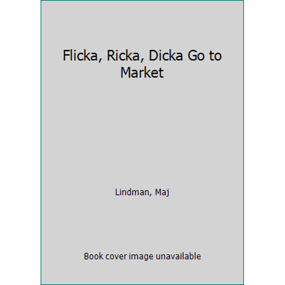 Pre-Owned Flicka, Ricka, Dicka Go to Market (Unknown) 0807524859 9780807524855