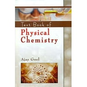 Textbook of Physical Chemistry - Ajay Goel