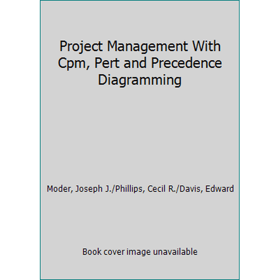 Pre-Owned Project Management With Cpm, Pert and Precedence Diagramming (Hardcover) 0442254156 9780442254155