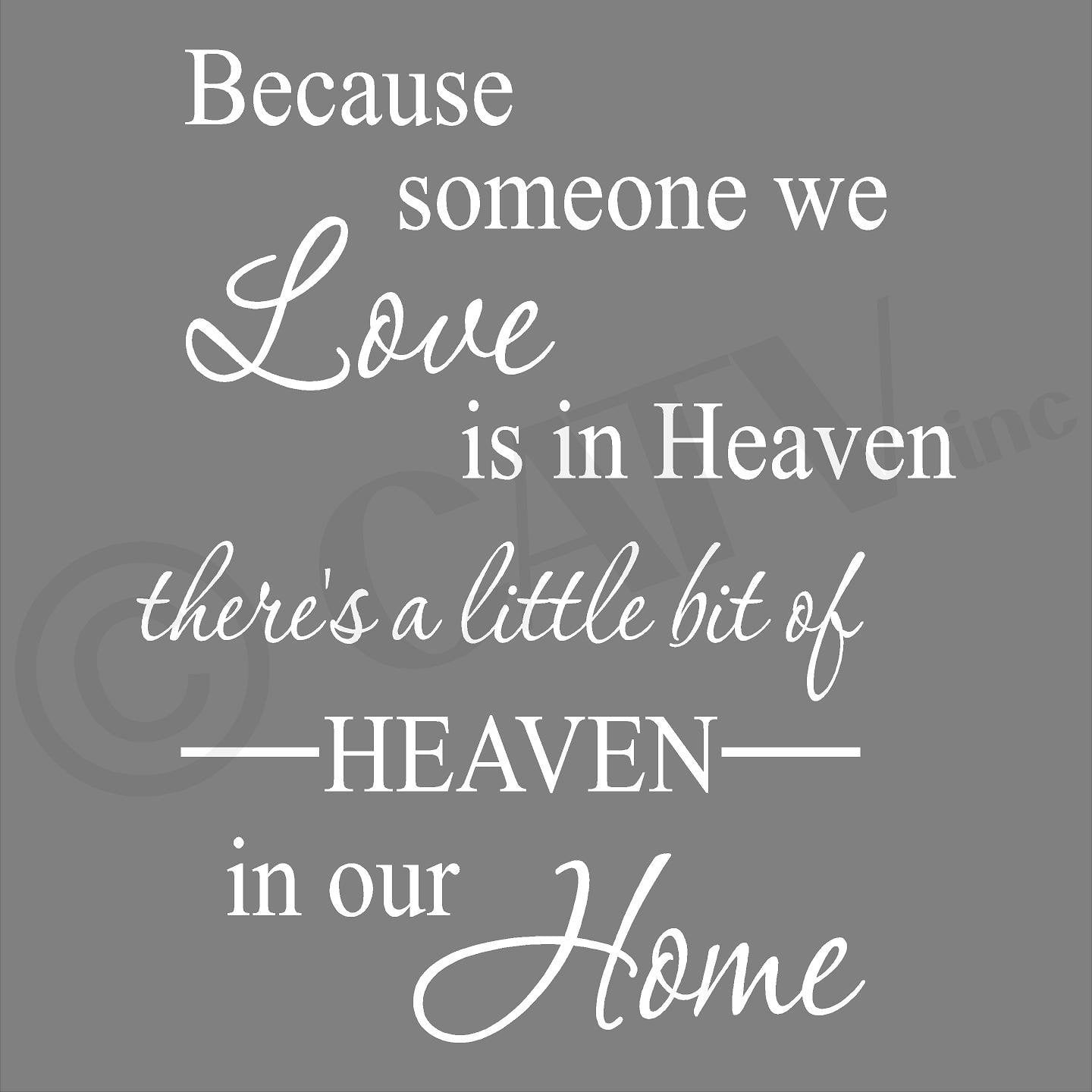 Because Someone We Love is in Heaven, There's a Little Bit of Heaven in ...