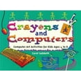 thumbnail image 1 of Pre-Owned Crayons and Computers: Computer Art Activities for Children Ages 4 to 8 (Paperback) 1556522894 9781556522895, 1 of 1