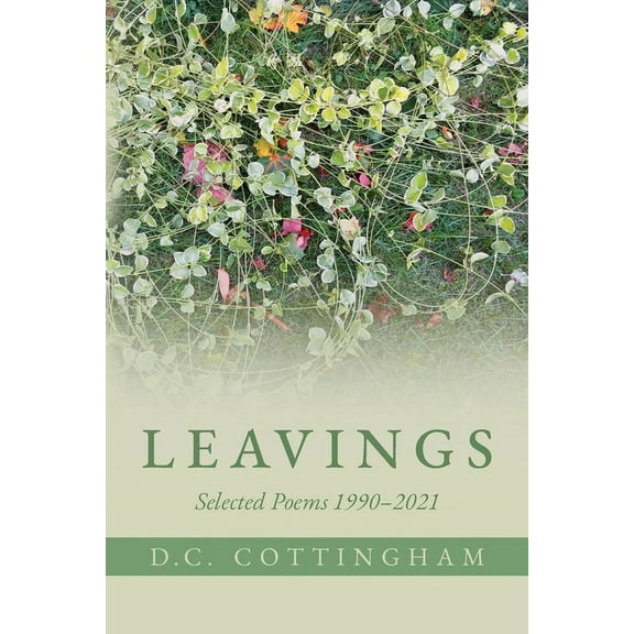 Leavings: Selected Poems 1990-2021, (Paperback)